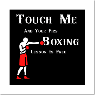 Touch Me And Your First Boxing Lesson Is Free Posters and Art